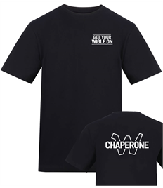 Get Your Wigle On CHAPERONE T-Shirt